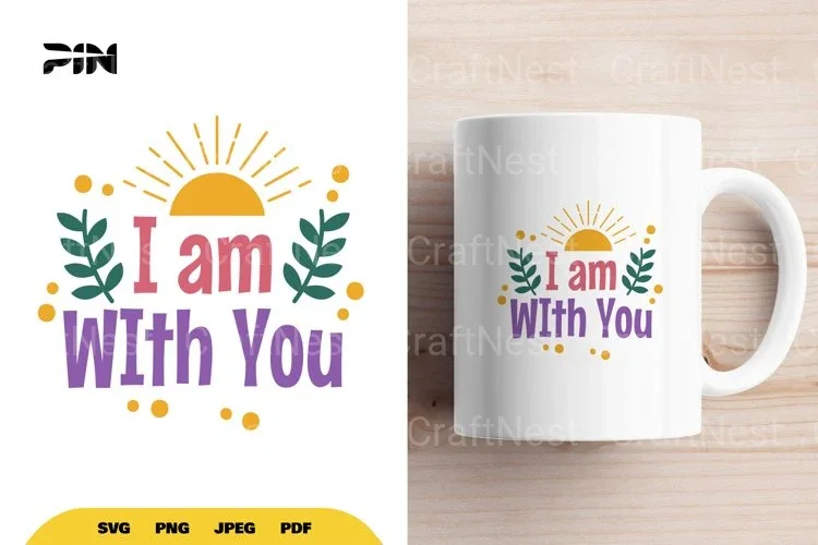 Inspirational "Am With You" SVG Bundle