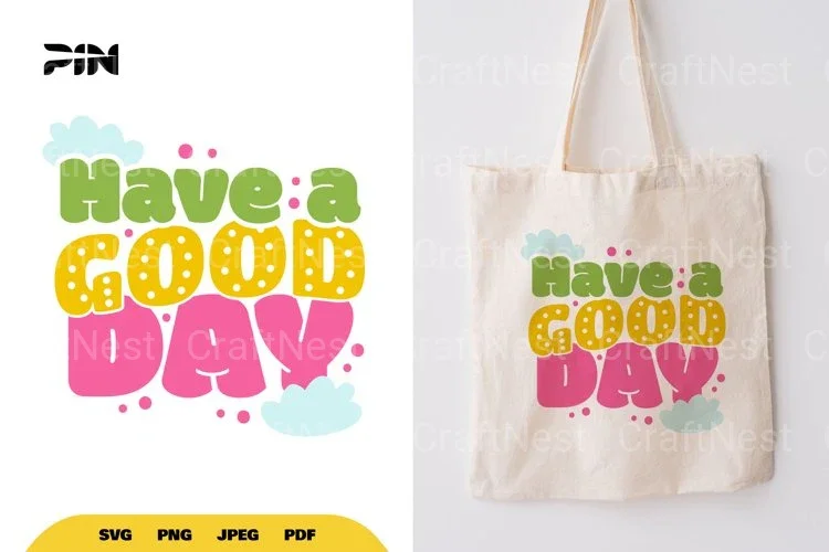 Inspirational Have a Good Day SVG Bundle