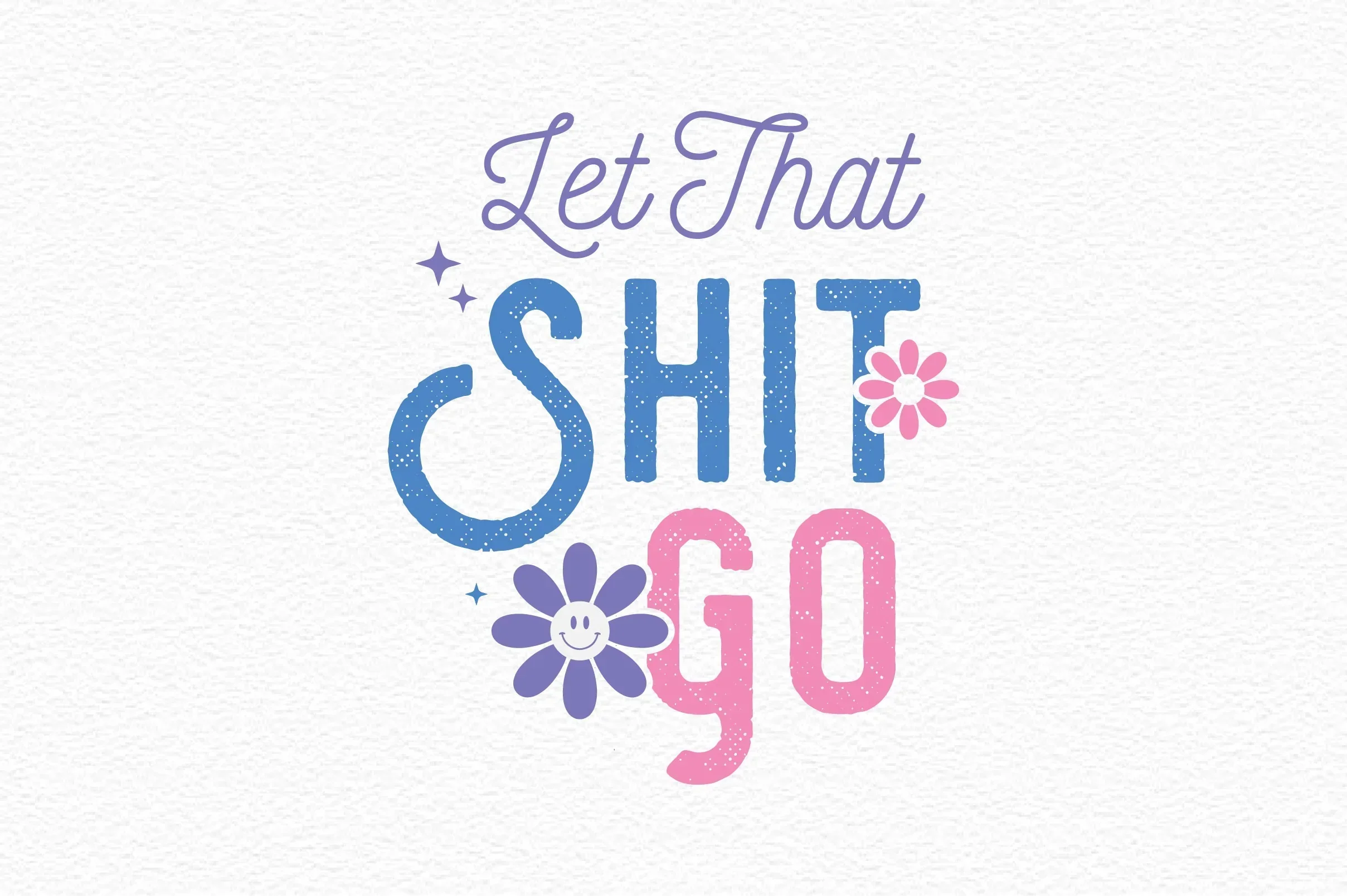 Let That Shit Go SVG Bundle
